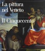 La pittura nel Veneto. Il Cinquecento. Ediz. illustrata. Vol. 1