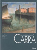 Il paesaggio di Carrà. Catalogo della mostra (Acqui Terme, palazzo Saracco, 13 luglio-8 settembre 1996)