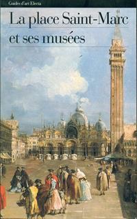 Piazza San Marco e i suoi musei. Ediz. francese