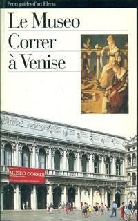 Il museo Correr di venezia. Ediz. francese