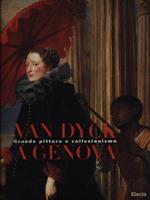 Van Dyck a Genova. Grande pittura e collezionismo