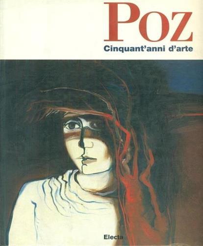 Arrigo Poz. Catalogo della mostra (Udine, 2 aprile-6 maggio 1998) - copertina