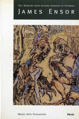 James Ensor. Dallo Stedelijk Museum voor Schone Kunsten di Ostenda. Catalogo della mostra (Milano, Museo della Permanente, 15 aprile-15 giugno 1997) - copertina
