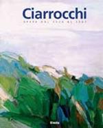 Arnoldo Ciarrocchi. Opere dal 1937 al 1997. Catalogo della mostra (Civitanova Marche, Chiesa di S. Agostino, 5 luglio-30 settembre 1997)