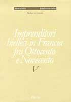 Banca Sella - Fondazione Sella. Imprenditori biellesi in Francia tra Ottocento e Novecento - Valerio Castronovo - copertina