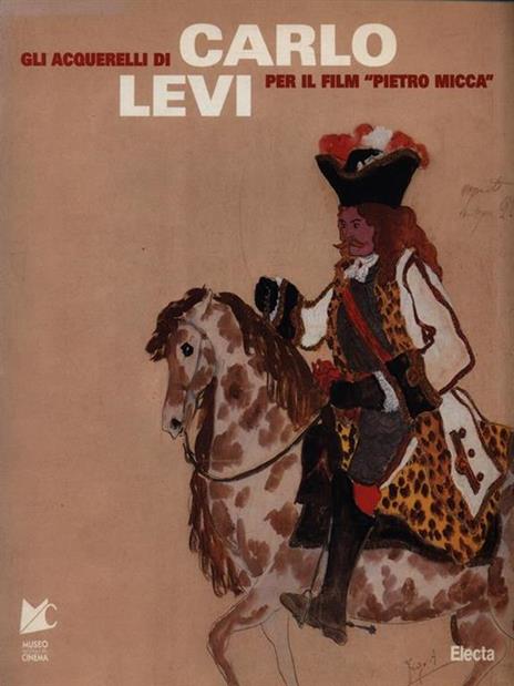 Gli acquerelli di Carlo Levi per il film «Pietro Micca». Catalogo della mostra (Torino, palazzo Bricherasio, 10 luglio-17 agosto 1997) - copertina
