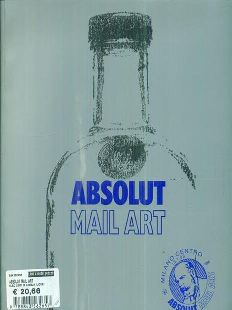 Absolut mail art. Catalogo della mostra (Milano, settembre-ottobre 1997). Ediz. italiana e inglese - Martina Corgnati - copertina