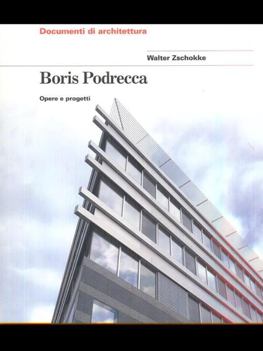 Boris Podrecca. Opere e progetti - Walter Zschokke - copertina