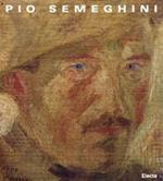 Pio Semeghini. Catalogo della mostra (Verona, Galleria d'arte moderna e contemporanea, 30 gennaio-30 marzo 1998)