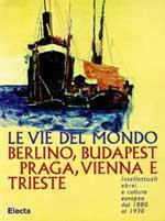 Le vie del mondo. Catalogo della mostra (Trieste, 1998). Ediz. illustrata - Callimani - copertina