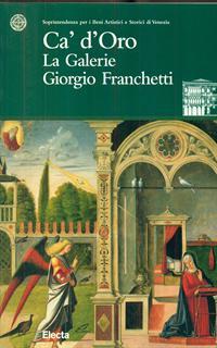 Ca' d'Oro. La Galerie Giorgio Franchetti