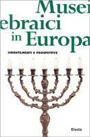 Musei ebraici in Europa. Orientamenti e prospettive - copertina