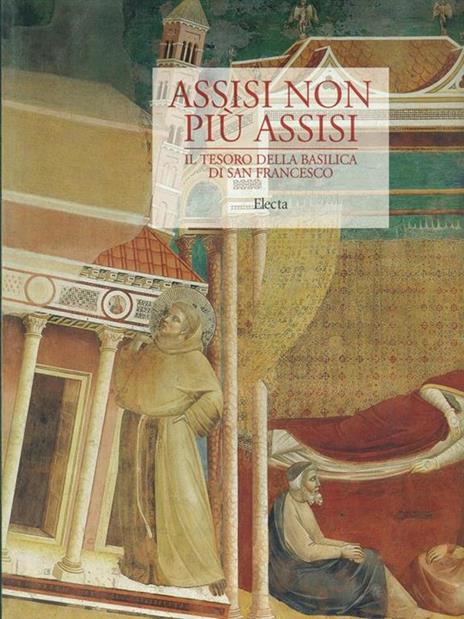 Assisi non più Assisi. Catalogo della mostra (Milano, Museo diocesano Chiostri di Sant'Eustorgio, 3 dicembre 1999-5 marzo 2000) - 2