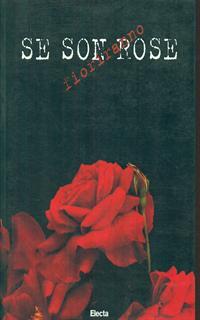 Se son rose fioriranno. Catalogo della mostra (Spoleto, Museo civico, 26 giugno-12 luglio 1998)