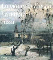 La pittura russa - Vladimir Sarabianov,Engelina Smirnova,Gennadij Vdovin - copertina