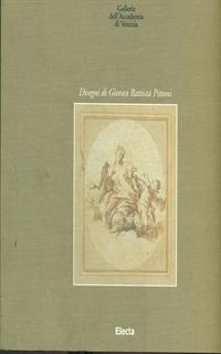 Gallerie dell'Accademia di Venezia. Disegni di Giovan Battista Pittoni