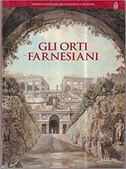 Gli orti farnesiani. Ediz. illustrata - Giuseppe Morganti - copertina