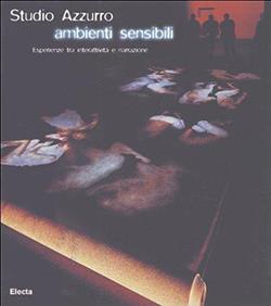Ambienti sensibili. Studio Azzurro. Esperienze tra interattività e narrazione. Ediz. italiana e inglese - copertina