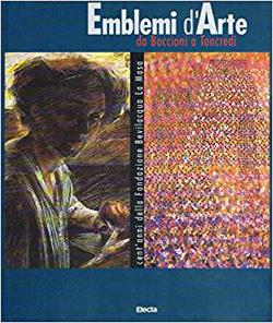 Emblemi d'arte. Da Boccioni a Tancredi. Cent'anni della Fondazione Bevilacqua La Masa - copertina