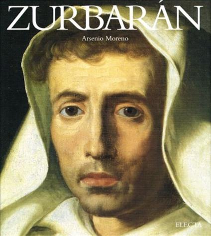 Zurbarán. Ediz. illustrata - Arsenio Moreno - copertina
