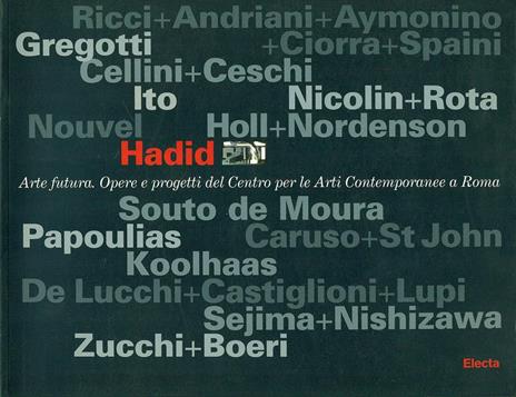 Arte futura. Opere e progetti del Centro per le arti contemporanee a Roma. Catalogo della mostra (Roma, 26 marzo-20 giugno 1999) - copertina