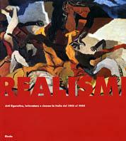 Realismi. Arti figurative, letteratura e cinema in Italia dal 1943 al 1953. Ediz. illustrata - copertina