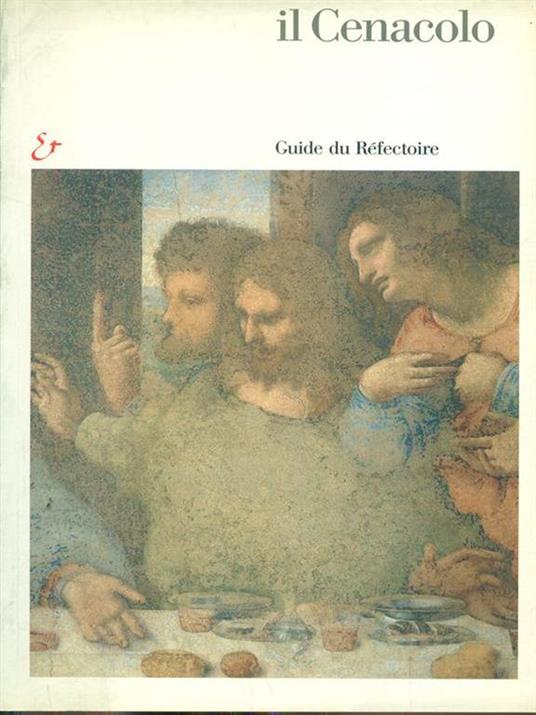 Il Cenacolo. Guida al refettorio. Ediz. francese - Pietro C. Marani - copertina