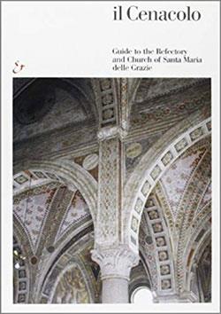 Il Cenacolo. Guida al refettorio e a Santa Maria delle Grazie. Ediz. inglese - Pietro C. Marani,Roberto Cecchi,Germano Mulazzani - copertina