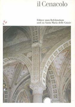 Il Cenacolo. Führer zum Refektorium und zu Santa Maria delle Grazie. Ediz. illustrata - Pietro C. Marani,Roberto Cecchi,Germano Mulazzani - copertina