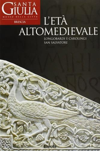 Santa Giulia. Museo della città di Brescia. L'età altomedievale - copertina