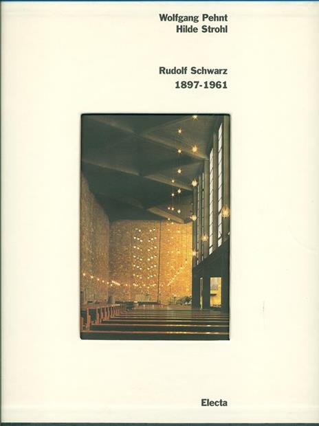 Rudolf Schwarz 1897-1961 - Wolfgang Pehnt,Hilde Strohl - 4