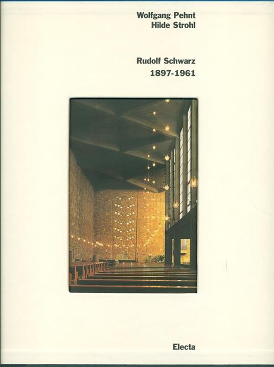 Rudolf Schwarz 1897-1961 - Wolfgang Pehnt,Hilde Strohl - copertina