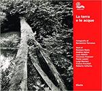Il paesaggio lombardo. La terra e le acque. Fotografie di B. Terraneo. Ediz. illustrata