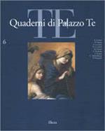 Quaderni di Palazzo Te. Rivista internazionale di cultura artistica. Ediz. illustrata. Vol. 6