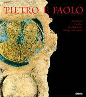 Pietro e Paolo. La storia, il culto, la memoria nei primi secoli - copertina