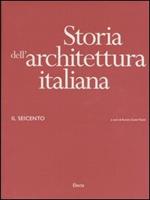 Storia dell'architettura italiana. Il Seicento. Ediz. illustrata