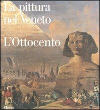 La pittura nel Veneto. L'Ottocento. Ediz. illustrata. Vol. 2 - copertina