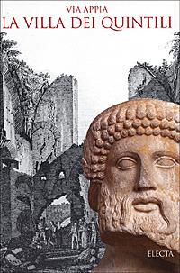 Via Appia. La villa dei Quintili. Ediz. illustrata - copertina