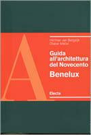 Guida dell'architettura del Novecento. Benelux. Ediz. illustrata - Herman Van Bergeijk,Otakar Mácel - copertina
