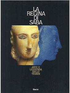La regina di Saba. Arte e leggenda dallo Yemen. Ediz. illustrata - Daniela Magnetti,Vittorio Sgarbi,Alessandro De Maigret - copertina