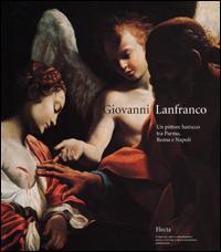 Giovanni Lanfranco. Un pittore barocco tra Parma, Roma e Napoli. Catalogo della mostra (Colorno, 8 settembre-2 dicembre 2001). Ediz. illustrata - copertina