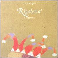 Rigoletto. Giuseppe Verdi. Con 2 CD Audio - Davide Pizzigoni,Angelo Foletto - copertina
