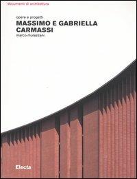 Massimo e Gabriella Carmassi. Opere e progetti. Ediz. illustrata - Marco Mulazzani - copertina
