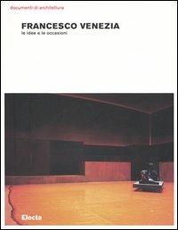 Francesco Venezia. Le idee e le occasioni. Ediz. illustrata - copertina