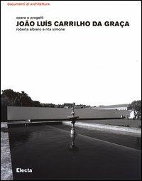 João Luís Carrilho da Graça. Opere e progetti. Ediz. illustrata - copertina