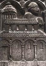 Medioevo: i modelli. Ediz. illustrata