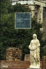 Archaeological guide to Rome. Ediz. illustrata