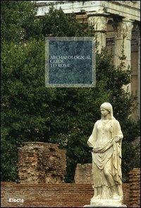 Archaeological guide to Rome. Ediz. illustrata - copertina