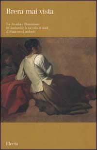 Tra Arcadia e Illuminismo in Lombardia: la raccolta di studi di Francesco Londonio. Ediz. illustrata - copertina