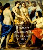 Il recupero della memoria. Pittori del Seicento in Calabria. Catalogo della mostra (Rende, 15 dicembre 2000-15 febbraio 2001)